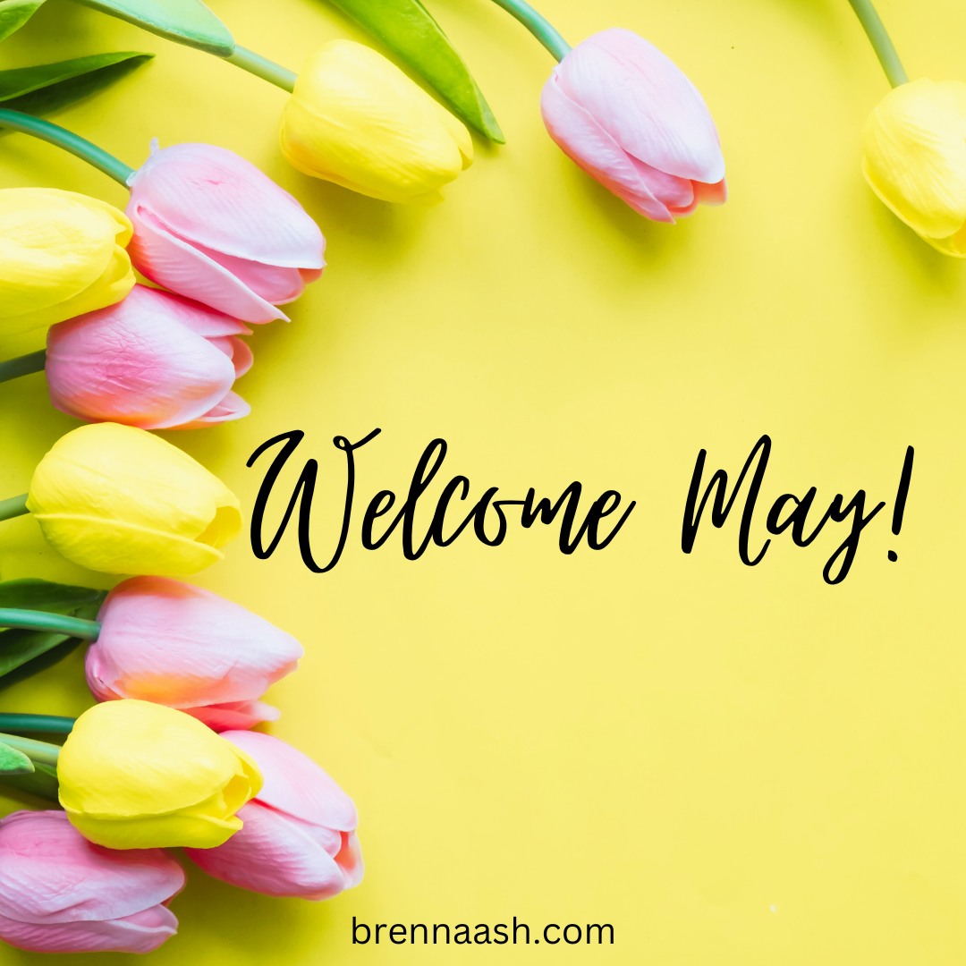 I can't believe it's May already!