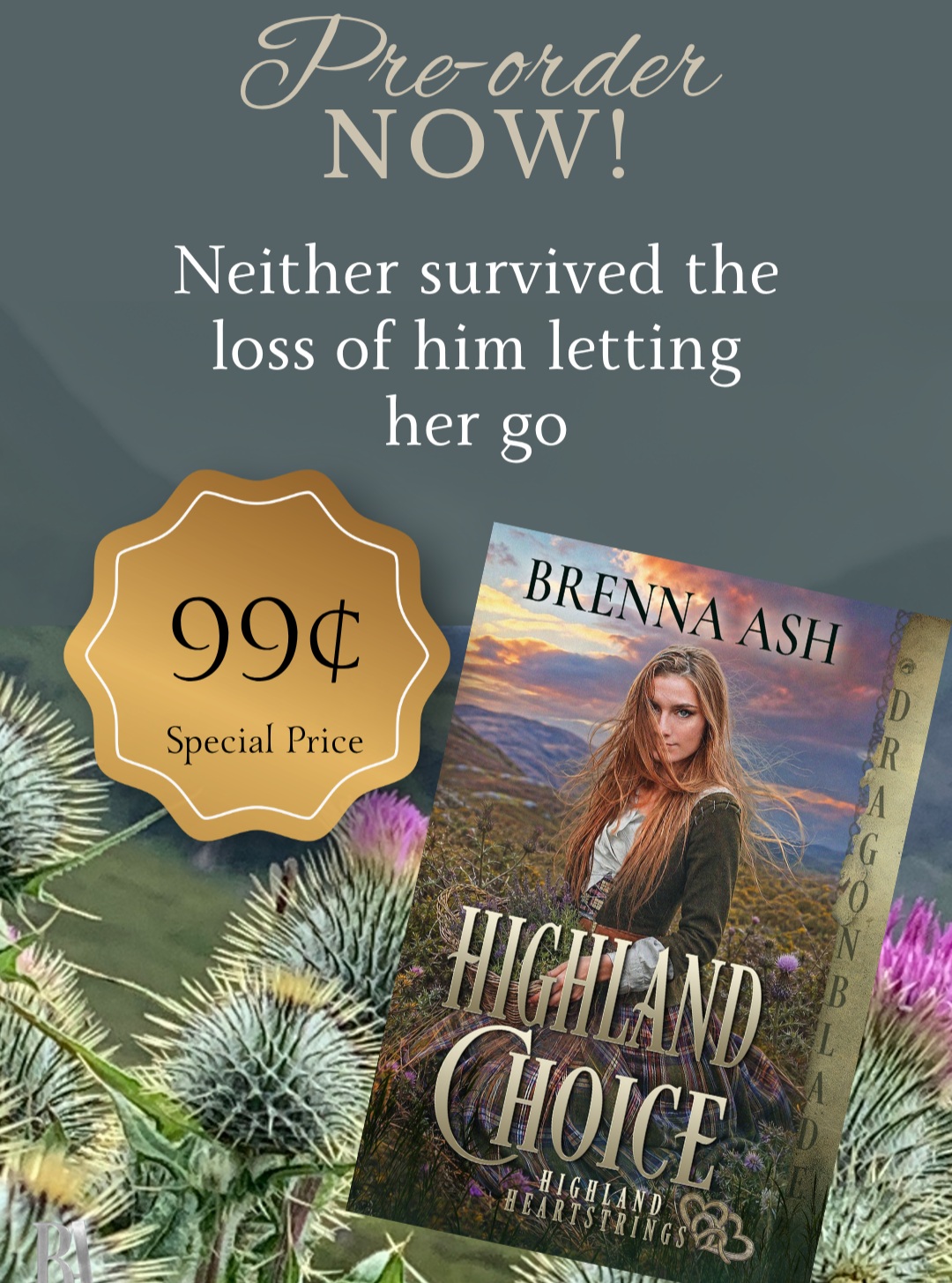 Now available for Pre-order! Book 4 in the Highland Heartstrings series. 

Neither survived the loss of him letting her go

When Alpin Hart became laird, he inherited more than his father’s title, he inherited the weight of an entire clan. His past convinced him he couldn’t find the balance between the duty to his clan and protecting the woman he loved. Because of that, he made the hardest choice of his life. He let her go.

Effie MacIntosh never expected to return to Hartsmoor Castle. Especially after Alpin shattered her heart and walked away from the future they had planned together. Her brother insisted she join him at a clan gathering held on Hart lands, and she soon found herself face-to-face with the man she cannot forget. He’s colder. Harder, and burdened by grief and responsibility. Yet, somehow he can still make her heart race with a single look.

As old feelings reignite, her brother pushes her to a new suitor, one that is honorable, dependable, and will ensure the survival of her clan. He’s everything that Effie should want, but she has a choice to make. As danger descends upon Hartsmoor and threatens the lives of the people within, can Alpin and Effie make the right choice? Or will they let their past ruin a future that is worth fighting for?

Tropes you'll enjoy:
Second Chance Romance
Jealous Hero
Former Lovers
The one that got away
Rival Suitor
Mutual Pining
Love triangle

#preorder #historicalromance #highlandromance #secondchanceromance